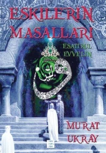 Eskilerin Masalları: Esatir-ul Evvelin