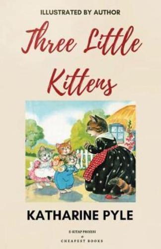 Three Little Kittens: [Illustrated Edition]