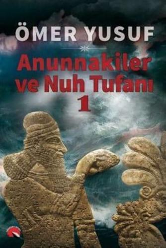 Anunnakiler Ve Nuh Tufanı 1