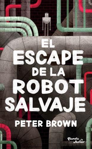 El Escape De La Robot Salvaje / The Wild Robot Escapes