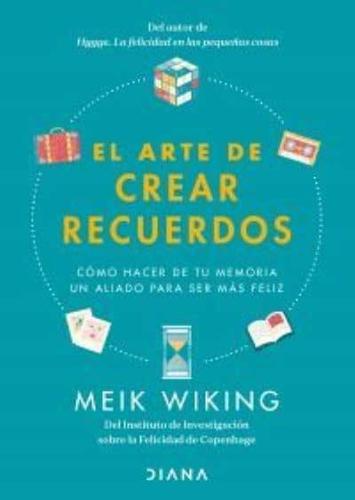 El Arte De Crear Recuerdos