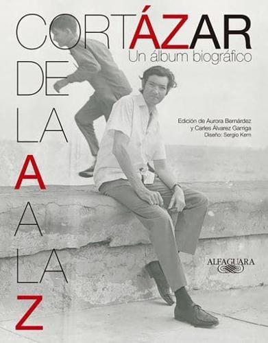 Cortázar De La A a La Z / Cortazar from A to Z