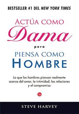 Actúa Como Dama Pero Piensa Como Un Hombre