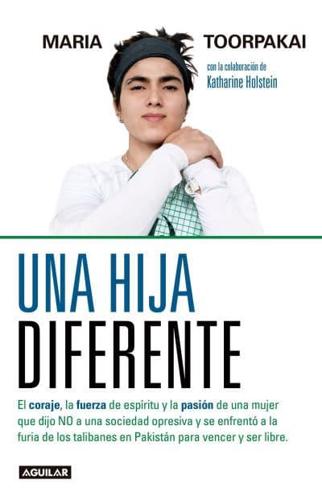 Una Hija Diferente / A Different Kind of Daughter: The Girl Who Hid from the Tal Iban in Plain Sught