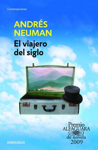 El Viajero Del Siglo / Traveler of the Century: A Novel