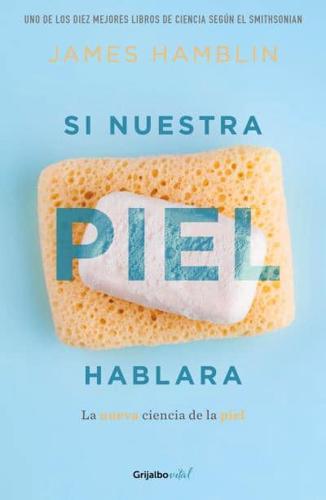 Si Nuestra Piel Hablara / Clean: The New Science of Skin