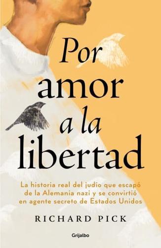 Por Amor a La Libertad / For the Love of Freedom