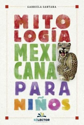 Mitologia Mexicana Para Niños -V2*