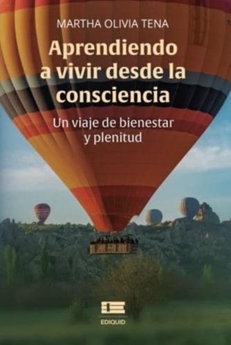 Aprendiendo a Vivir Desde La Consciencia