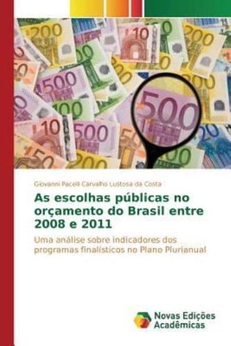 As escolhas públicas no orçamento do Brasil entre 2008 e 2011