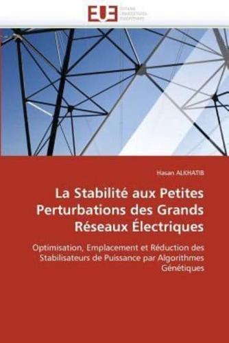 La stabilité aux petites perturbations des grands réseaux électriques