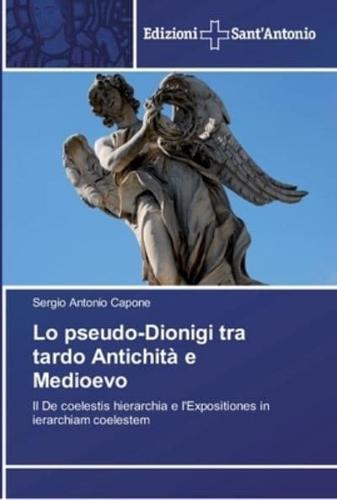 Lo pseudo-Dionigi tra tardo Antichità e Medioevo