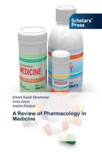 A Review of Pharmacology in Medicine