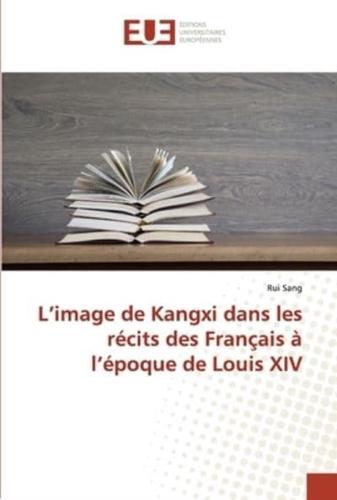 L'image de Kangxi dans les récits des Français à l'époque de Louis XIV