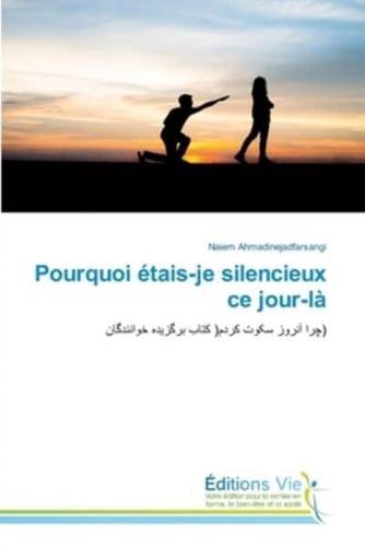 Pourquoi étais-je silencieux ce jour-là