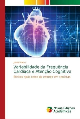 Variabilidade da Frequência Cardíaca e Atenção Cognitiva