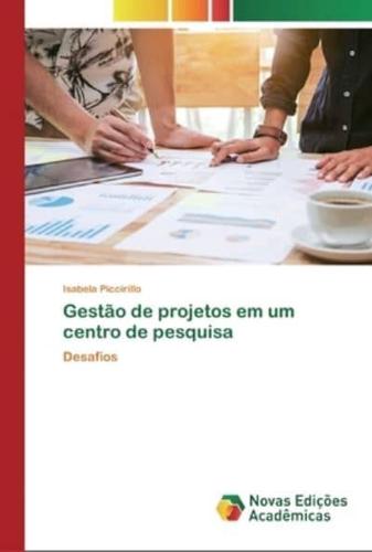 Gestão de projetos em um centro de pesquisa