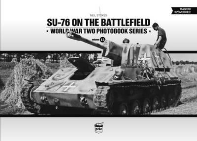 SU-76 on the Battlefield: World War Two Photobook Series