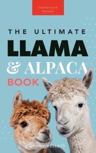 Llamas & Alpacas The Ultimate Llama & Alpaca Book