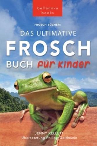 Frosch Bücher Das Ultimative Frosch-Buch Für Kinder