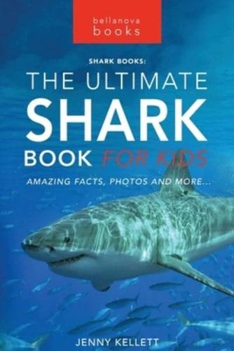 Sharks The Ultimate Shark Book for Kids
