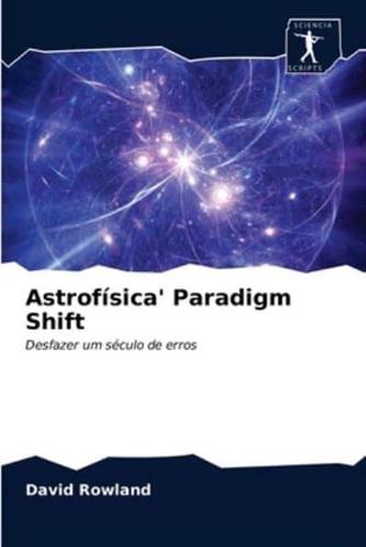 Astrofísica' Paradigm Shift