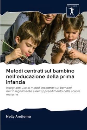 Metodi Centrati Sul Bambino Nell'educazione Della Prima Infanzia