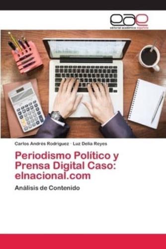 Periodismo Político y Prensa Digital Caso: elnacional.com