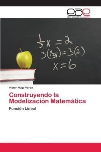 Construyendo la Modelización Matemática