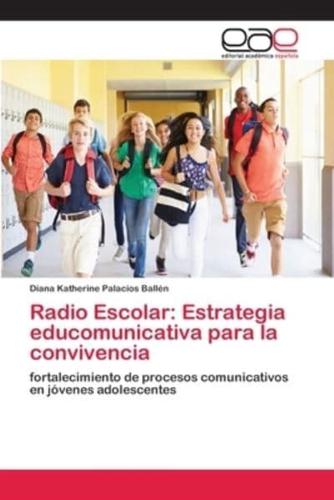 Radio Escolar: Estrategia educomunicativa para la convivencia