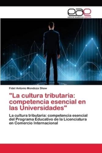 "La cultura tributaria: competencia esencial en las Universidades"