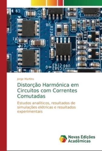 Distorção Harmónica em Circuitos com Correntes Comutadas