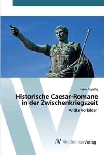 Historische Caesar-Romane in der Zwischenkriegszeit