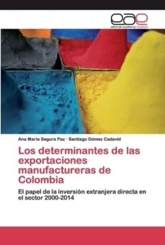 Los determinantes de las exportaciones manufactureras de Colombia