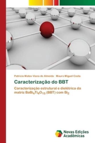 Caracterização do BBT