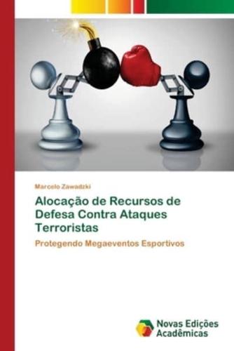 Alocação de Recursos de Defesa Contra Ataques Terroristas