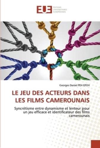 LE JEU DES ACTEURS DANS LES FILMS CAMEROUNAIS