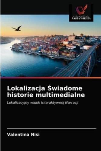 Lokalizacja Świadome historie multimedialne