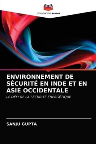 ENVIRONNEMENT DE SÉCURITÉ EN INDE ET EN ASIE OCCIDENTALE