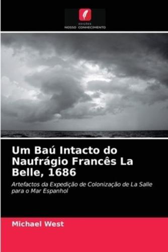 Um Baú Intacto do Naufrágio Francês La Belle, 1686