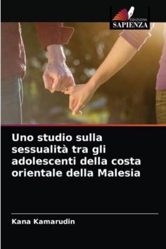 Uno studio sulla sessualità tra gli adolescenti della costa orientale della Malesia