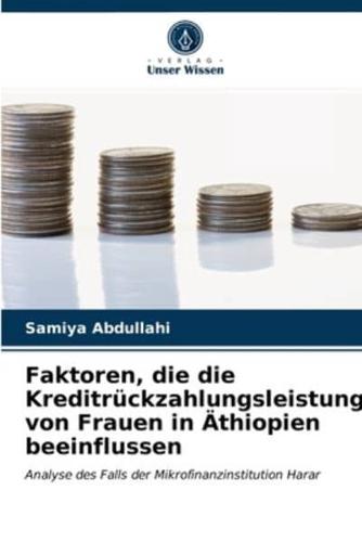 Faktoren, die die Kreditrückzahlungsleistung von Frauen in Äthiopien beeinflussen