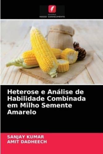 Heterose e Análise de Habilidade Combinada em Milho Semente Amarelo