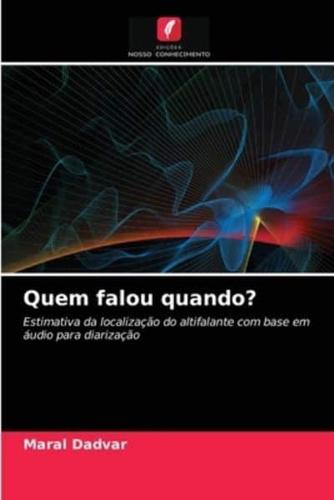 Quem falou quando?