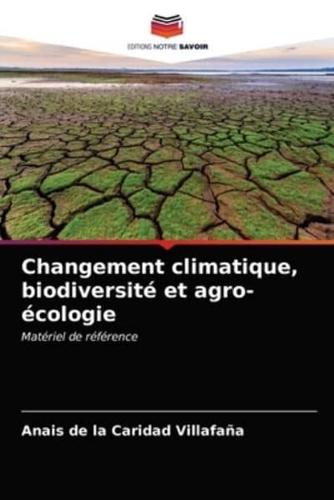 Changement climatique, biodiversité et agro-écologie