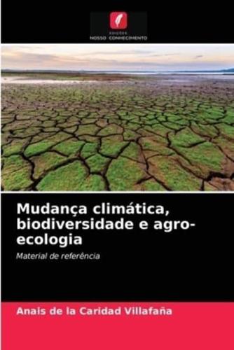 Mudança climática, biodiversidade e agro-ecologia