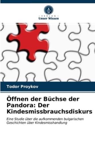 Öffnen der Büchse der Pandora: Der Kindesmissbrauchsdiskurs