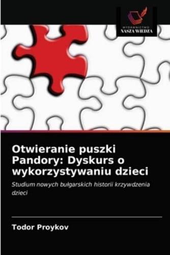 Otwieranie puszki Pandory: Dyskurs o wykorzystywaniu dzieci