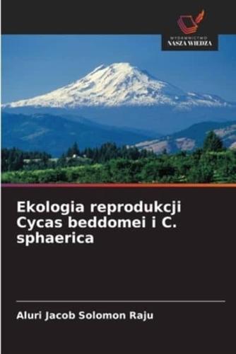 Ekologia Reprodukcji Cycas Beddomei I C. Sphaerica