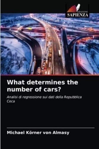 What determines the number of cars?